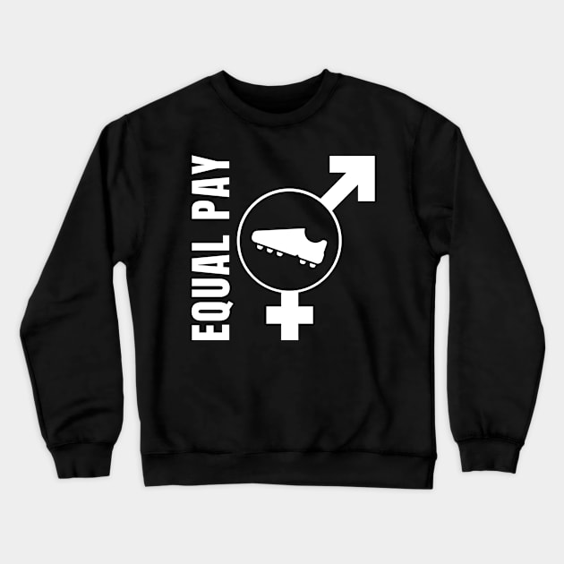 Equal Pay For Equal Play, USA Soccer Team, Women's Soccer Crewneck Sweatshirt by sheepmerch